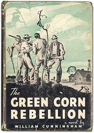 Item #68830 The Green Corn Rebellion. William CUNNINGHAM.