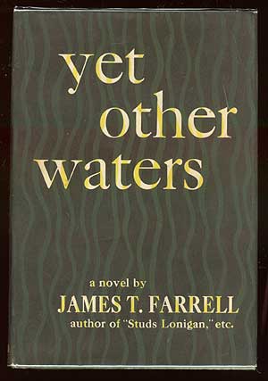Item #68912 Yet Other Waters. James T. FARRELL.