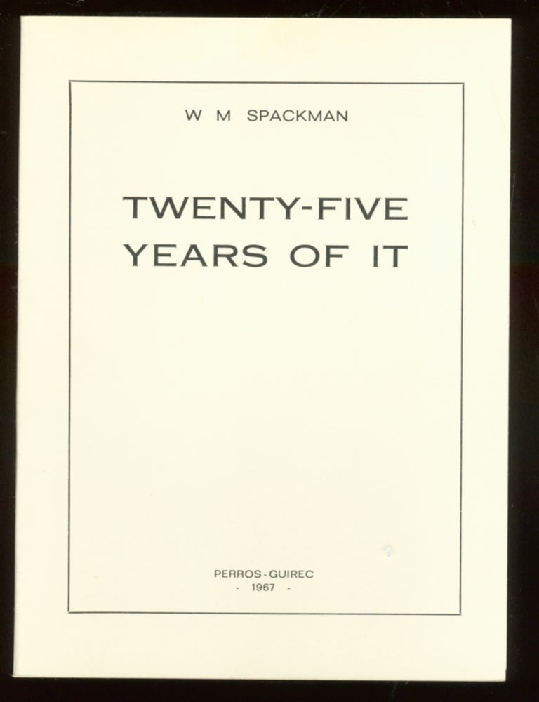 Twenty-Five Years of It. W. M SPACKMAN.