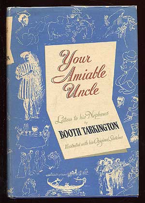 Item #69119 Your Amiable Uncle: Letters to His Nephews. Booth TARKINGTON