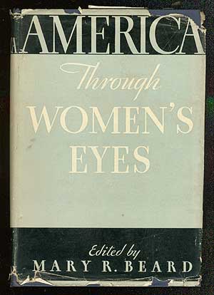 Item #69147 America through Women's Eyes. Mary R. BEARD.