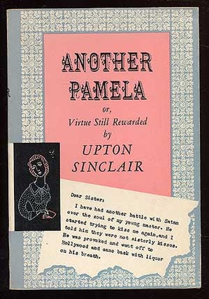 Item #69222 Another Pamela Or, Virtue Still Rewarded. Upton SINCLAIR