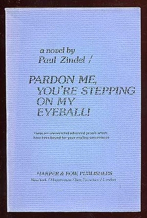 Item #69232 Pardon Me, You're Stepping on My Eyeball! Paul ZINDEL