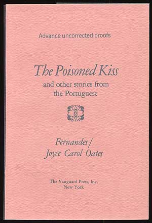 Item #6931 The Poisoned Kiss and Other Stories from the Portuguese. Joyce Carol as Fernandes OATES.