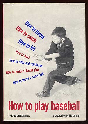 Item #69314 How to Play Baseball. Robert FITZSIMMONS, Martin Iger