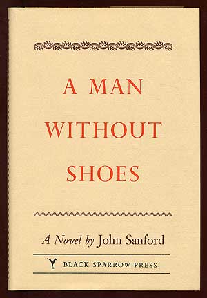 Item #69519 A Man Without Shoes. John SANFORD.