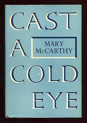 Item #69625 Cast a Cold Eye. Mary McCARTHY