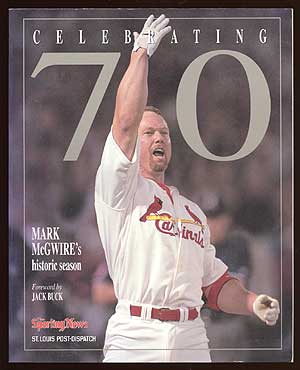 Item #69692 Celebrating 70: Mark McGwire's Historic Season. Ron SMITH.