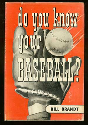 Item #69964 Do You Know Your Baseball? Bill BRANDT