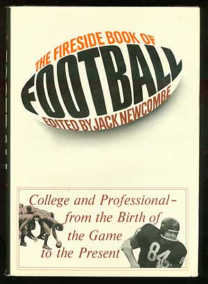 Item #70144 The Fireside Book of Football. Jack NEWCOMBE