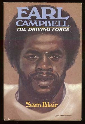 Item #70152 Earl Campbell: The Driving Force. Sam BLAIR