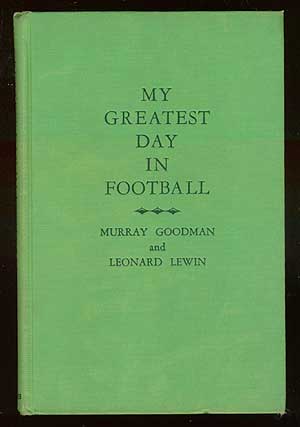 Item #70155 My Greatest Day in Football. Murray GOODMAN, Leonard Lewin.