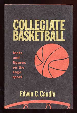 Item #70160 Collegiate Basketball: Facts and Figures on the Cage Sport. 1959 edition. Edwin C. CAUDLE.