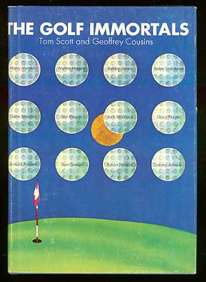Item #70195 The Golf Immortals. Tom SCOTT, Geoffrey Cousins