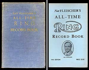 Item #70236 Nat Fleischer's All-Time Ring Record Book 1941 Edition. Nat FLEISCHER