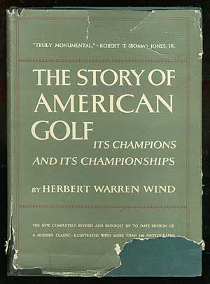 Item #70423 The Story of American Golf: Its Champions and Its Championships. Herbert Warren WIND