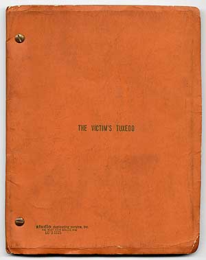 Item #70469 [Screenplay]: The Victim's Tuxedo: Screenplay based on the short story The Corpse...