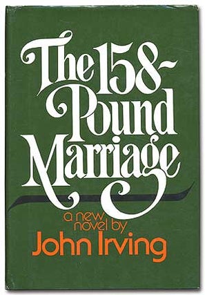 Item #70556 The 158-Pound Marriage. John IRVING