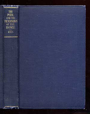 Item #70569 The Peril and Preservation of the Home: Being the William L. Bull Lectures for the Year 1903. Jacob RIIS.