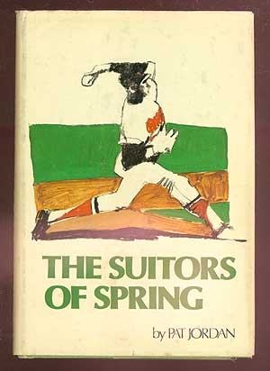 Item #70666 The Suitors of Spring. Pat JORDAN