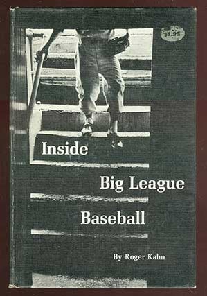 Item #70739 Inside Big League Baseball. Roger KAHN