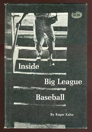 Item #70739 Inside Big League Baseball. Roger KAHN.