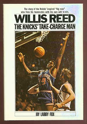 Item #71009 Willis Reed: Take-Charge Man of the Knicks. Larry FOX