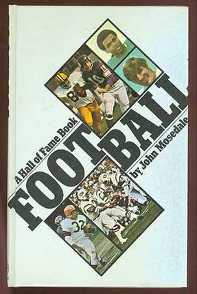 Item #71025 Football: A Hall of Fame Book. John MOSEDALE