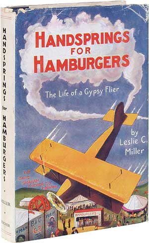 Item #71053 Handsprings for Hamburgers: The Life of a Gypsy Flier. Leslie C. MILLER.