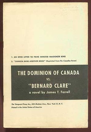 Item #71078 The Dominion of Canada vs. "Bernard Clare" a Novel by James T. Farrell. James T. FARRELL