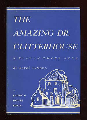 Item #71101 The Amazing Dr. Clitterhouse. Barre LYNDON.
