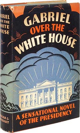 Item #71158 Gabriel Over the White House: A Novel of the Presidency. Anonymous, T. F. TWEED
