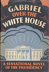 Gabriel Over the White House: A Novel of the Presidency