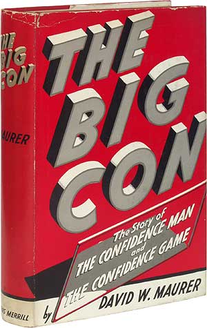 Item #71195 The Big Con: The Story of The Confidence Man and The Confidence Game. David W. MAURER.