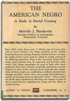 Item #71209 The American Negro: A Study in Racial Crossing. Melville J. HERSKOVITS
