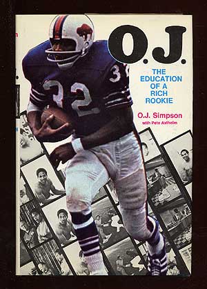 Item #71214 O.J.: The Education of a Rich Rookie. O. J. SIMPSON, Pete Axthelm