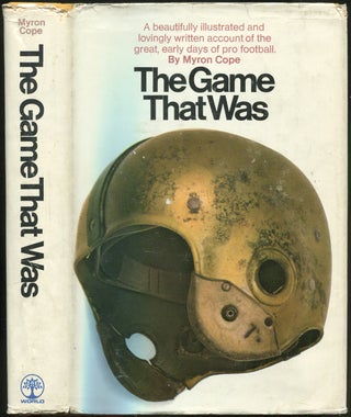 Item #71390 The Game That Was: The Early Days of Pro Football. Myron COPE