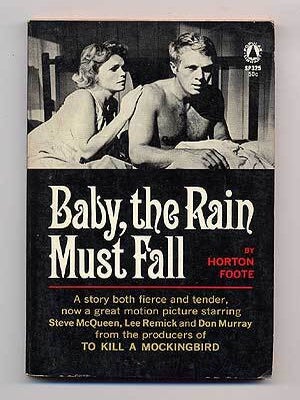 Item #71436 Baby, the Rain Must Fall. Horton FOOTE