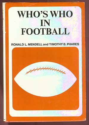 Item #71567 Who's Who in Football. Ronald L. MENDELL, Timothy B. Phares