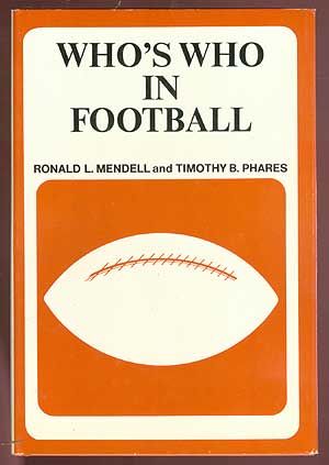 Item #71568 Who's Who in Football. Ronald L. MENDELL, Timothy B. Phares