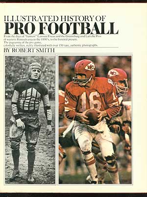 Item #71573 Illustrated History of Pro Football. Robert SMITH