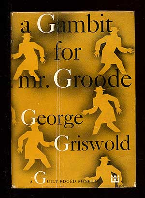 Item #71590 A Gambit for Mr. Groode. George GRISWOLD.