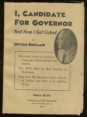 Item #71666 I, Candidate for Governor and How I Got Licked. Upton SINCLAIR