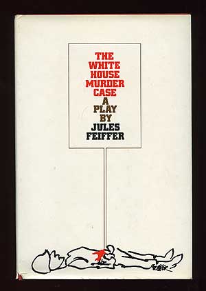 Item #72460 The White House Murder Case: A Play in Two Acts and Dick & Jane: A One-Act Play....