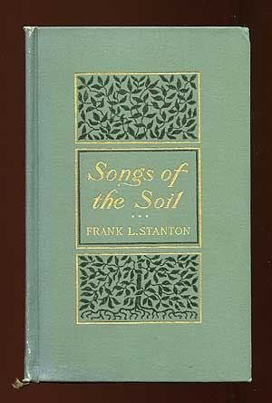 Item #72533 Song of the Soil. Frank L. STANTON.