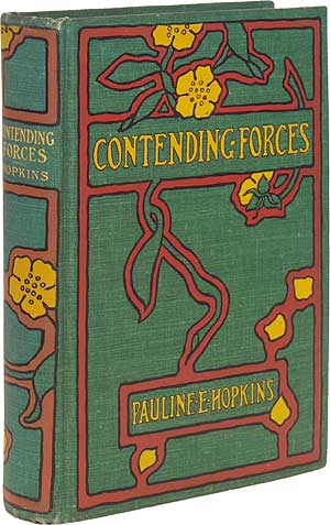 Item #72734 Contending Forces: A Romance Illustrative of Negro Life North and South. Pauline E. HOPKINS.