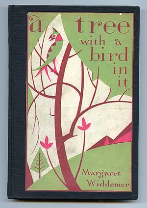 Item #72740 A Tree with a Bird in It: A Symposium of Contemporary American Poets on Being Shown a Pear-Tree on Which Sat a Grackle. Margaret WIDDEMER.