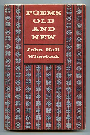 Item #72808 Poems Old and New. John Hall WHEELOCK.