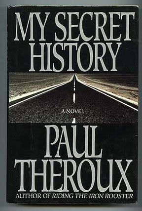 Item #72823 My Secret History. Paul THEROUX