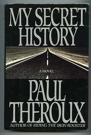 Item #72823 My Secret History. Paul THEROUX.
